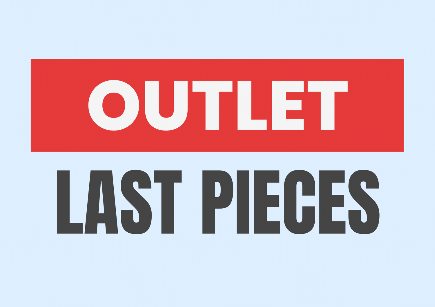 OUT LET - Last piece